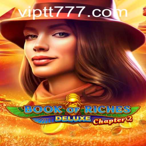Discover the Thrills of Book of Riches Deluxe Chapter 2 and TT777 PH Login