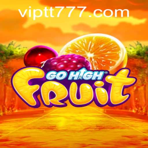 Exploring the Thrilling World of GoHighFruit and Navigating the TT777 PH Login