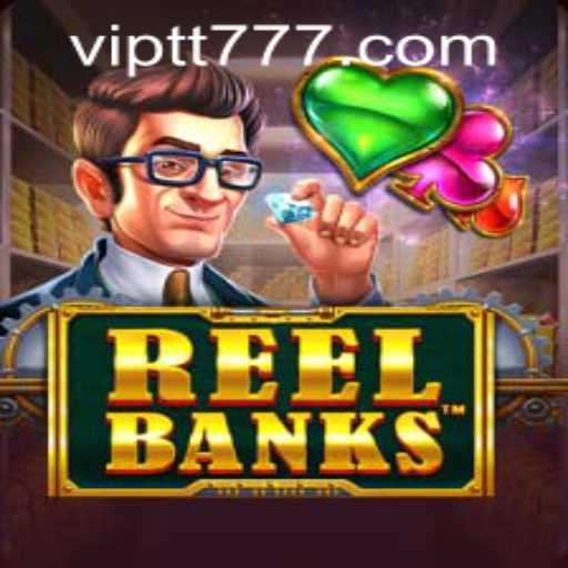 Exploring the Exciting Features and Access of ReelBanks Game with tt777 PH Login